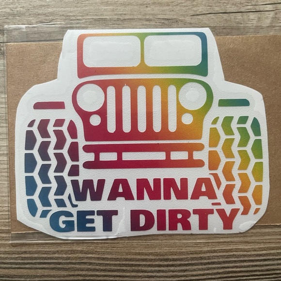 Rainbow Wanna Get Dirty Vinyl Decal - Picture 3 of 9